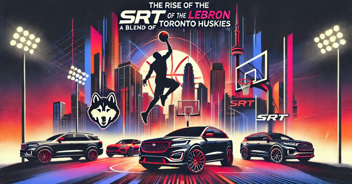 The Rise of the SRT Lebron Toronto Huskies