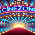 Enter the Cinezone for a New Movie Experience